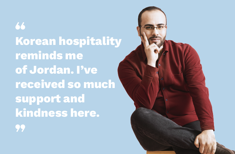 Korean hospitality reminds me of Jordan. Ive received so much support and kindness here.